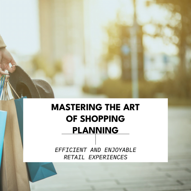 Mastering the Art of Shopping Planning: Strategies for Efficient and Enjoyable Retail Experiences