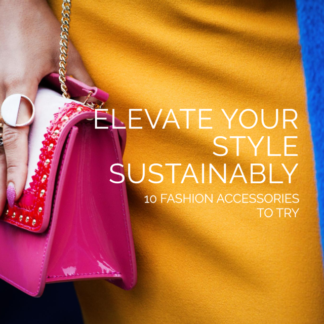 Sustainable Fashion Accessories