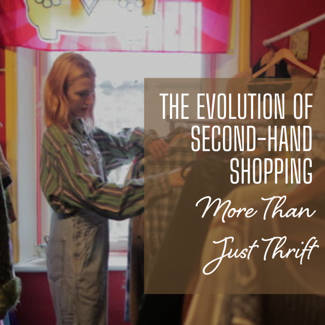 The Evolution of Second-Hand Shopping: More Than Just Thrift